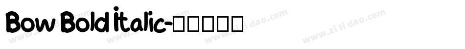 Bow Bold Italic字体转换